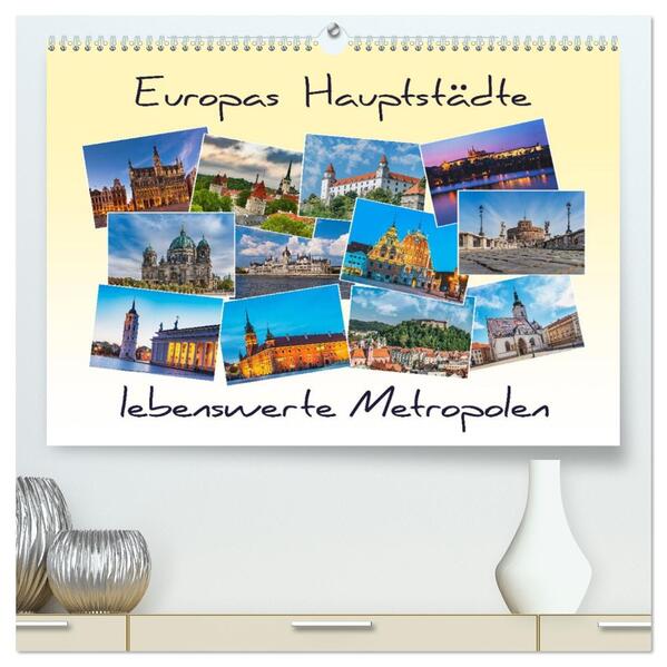 Europas Hauptstädte - lebenswerte Metropolen (hochwertiger Premium Wandkalender 2026 DIN A2 quer) Kunstdruck in Hochglanz