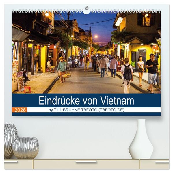 Eindrücke von VIETNAM 2026 by Till Brühne 2026 (hochwertiger Premium Wandkalender 2026 DIN A2 quer) Kunstdruck in Hochglanz