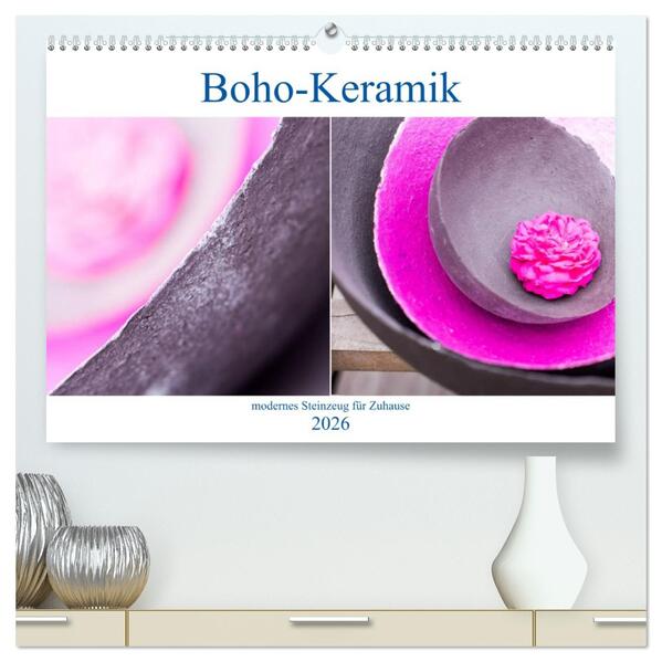 Boho - Keramik modernes Steinzeug für Zuhause (hochwertiger Premium Wandkalender 2026 DIN A2 quer) Kunstdruck in Hochglanz