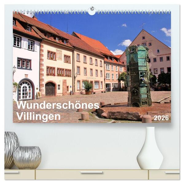 Wunderschönes Villingen (hochwertiger Premium Wandkalender 2026 DIN A2 quer) Kunstdruck in Hochglanz