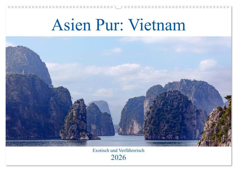 Asien Pur: Vietnam (Wandkalender 2026 DIN A2 quer) CALVENDO Monatskalender