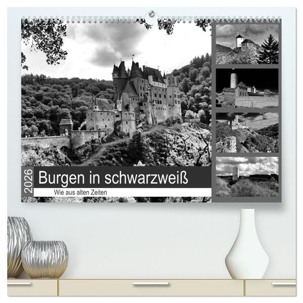 Burgen in schwarzweiß - Wie aus alten Zeiten (hochwertiger Premium Wandkalender 2026 DIN A2 quer) Kunstdruck in Hochglanz