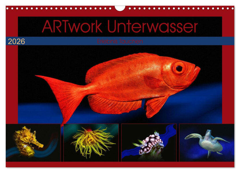 Artwork Unterwasser - Erlebnis Tauchen (Wandkalender 2026 DIN A3 quer) CALVENDO Monatskalender