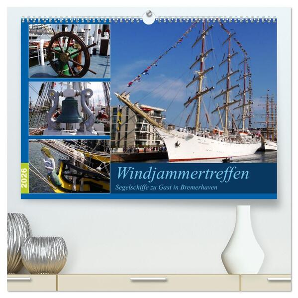 Windjammertreffen - Segelschiffe zu Gast in Bremerhaven (hochwertiger Premium Wandkalender 2026 DIN A2 quer) Kunstdruck in Hochglanz