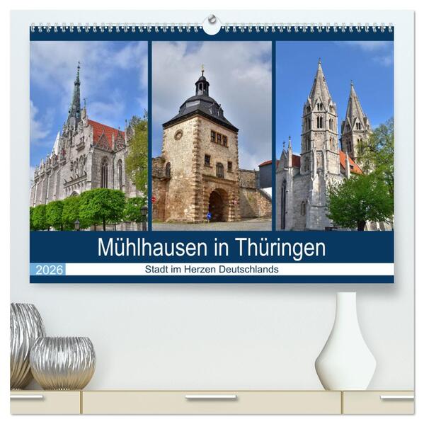 Mühlhausen in Thüringen - Stadt im Herzen Deutschlands (hochwertiger Premium Wandkalender 2026 DIN A2 quer) Kunstdruck in Hochglanz