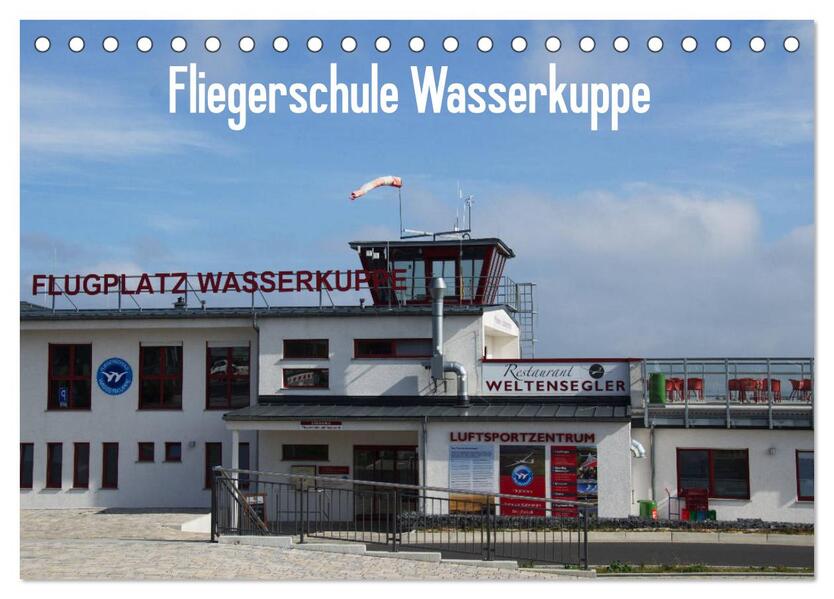 Fliegerschule Wasserkuppe (Tischkalender 2026 DIN A5 quer) CALVENDO Monatskalender