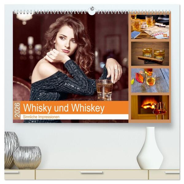 Whisky und Whiskey 2026. Sinnliche Impressionen (hochwertiger Premium Wandkalender 2026 DIN A2 quer) Kunstdruck in Hochglanz