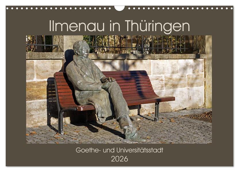 Ilmenau in Thüringen. Goethe- und Universitätsstadt (Wandkalender 2026 DIN A3 quer) CALVENDO Monatskalender