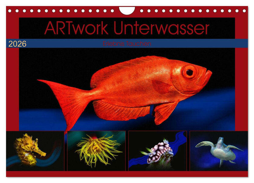 Artwork Unterwasser - Erlebnis Tauchen (Wandkalender 2026 DIN A4 quer) CALVENDO Monatskalender