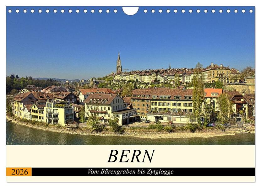BERN - Vom Bärengraben bis Zytglogge (Wandkalender 2026 DIN A4 quer) CALVENDO Monatskalender