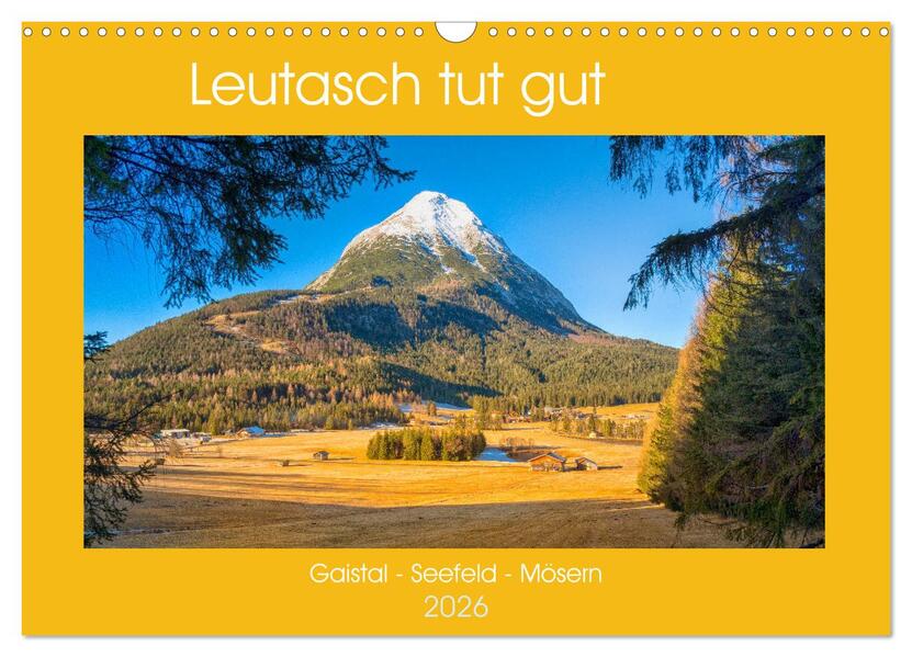 Leutasch tut gut (Wandkalender 2026 DIN A3 quer) CALVENDO Monatskalender