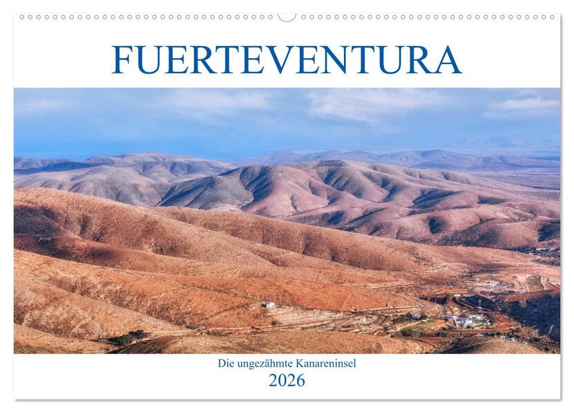 Fuerteventura die ungezähmte Kanareninsel (Wandkalender 2026 DIN A2 quer) CALVENDO Monatskalender