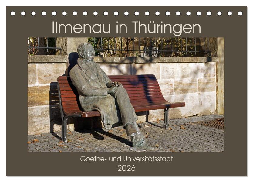 Ilmenau in Thüringen. Goethe- und Universitätsstadt (Tischkalender 2026 DIN A5 quer) CALVENDO Monatskalender