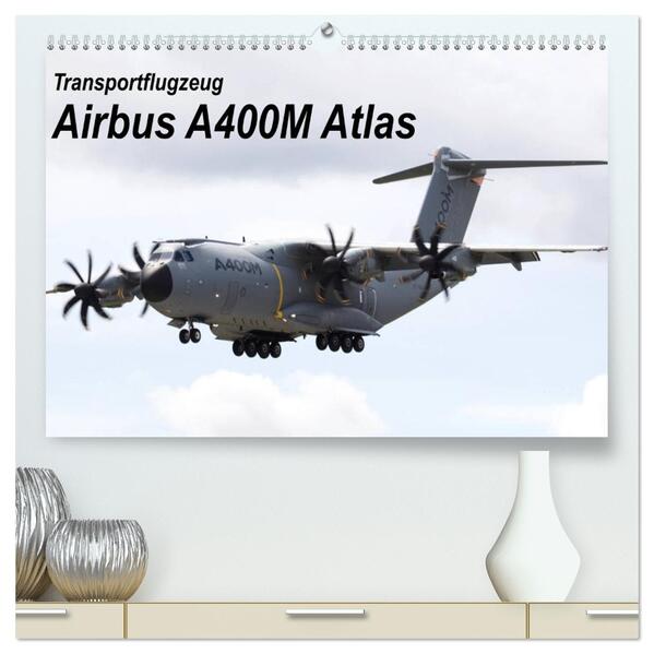 Transportflugzeug Airbus A400M Atlas (hochwertiger Premium Wandkalender 2026 DIN A2 quer) Kunstdruck in Hochglanz
