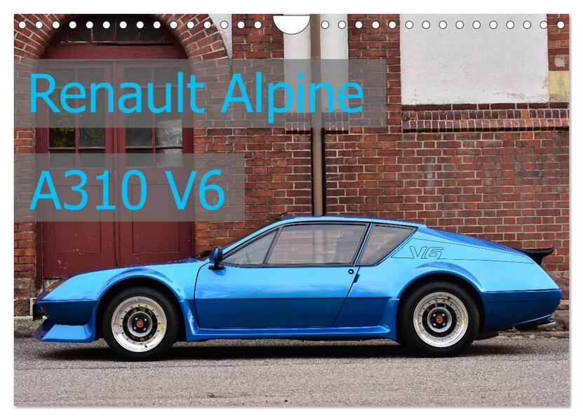 Renault Alpine A310 V6 (Wandkalender 2026 DIN A4 quer) CALVENDO Monatskalender
