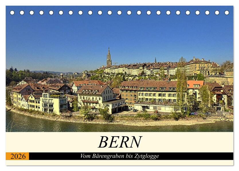 BERN - Vom Bärengraben bis Zytglogge (Tischkalender 2026 DIN A5 quer) CALVENDO Monatskalender