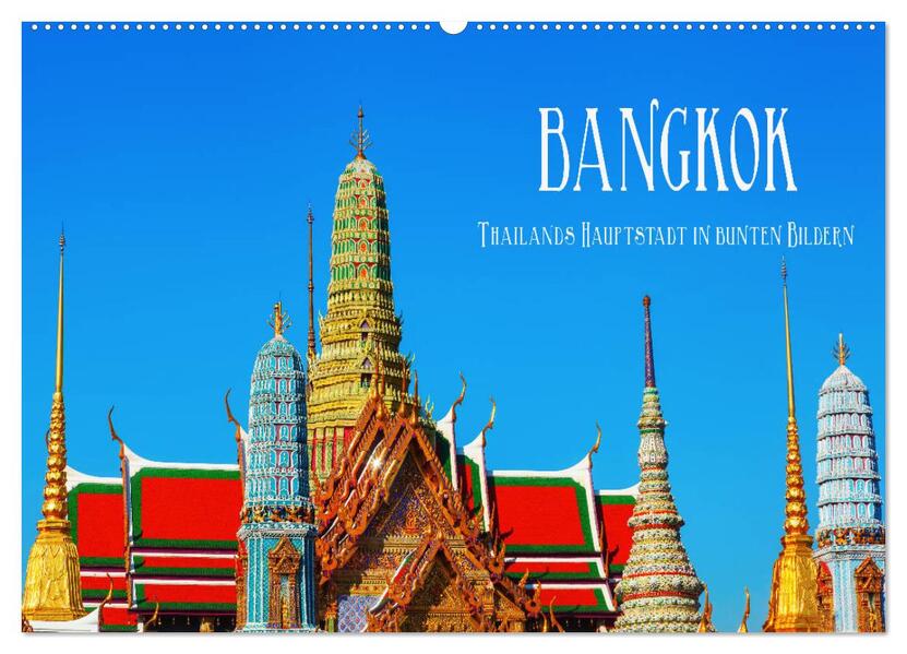 Bangkok - Thailands Hauptstadt in bunten Bildern (Wandkalender 2026 DIN A2 quer) CALVENDO Monatskalender