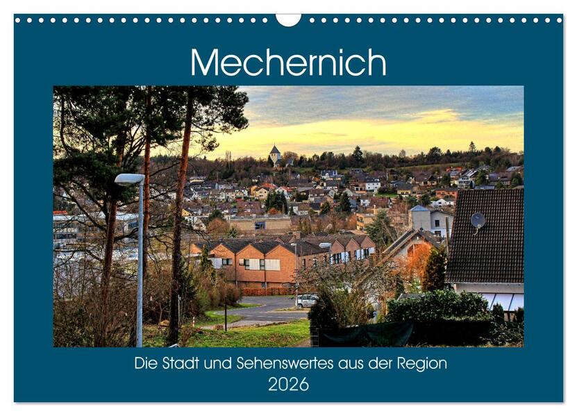 Mechernich - Die Stadt und Sehenswertes aus der Region (Wandkalender 2026 DIN A3 quer) CALVENDO Monatskalender