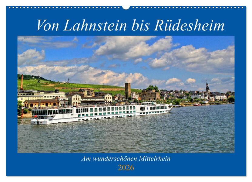 Von Lahnstein bis Rüdesheim - Am wunderschönen Mittelrhein (Wandkalender 2026 DIN A2 quer) CALVENDO Monatskalender