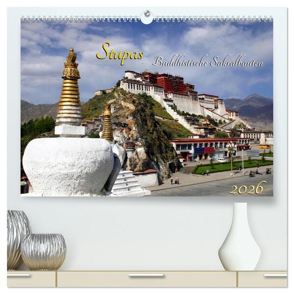 Stupas - Buddhistische Sakralbauten 2026 (hochwertiger Premium Wandkalender 2026 DIN A2 quer) Kunstdruck in Hochglanz