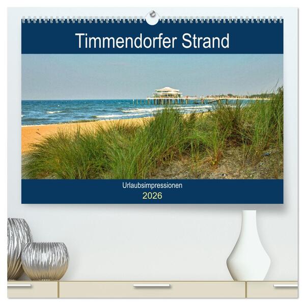 Timmendorfer Strand - Urlaubsimpressionen (hochwertiger Premium Wandkalender 2026 DIN A2 quer) Kunstdruck in Hochglanz