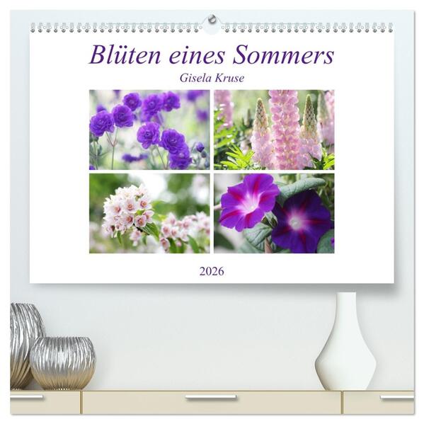 Blüten eines Sommers (hochwertiger Premium Wandkalender 2026 DIN A2 quer) Kunstdruck in Hochglanz