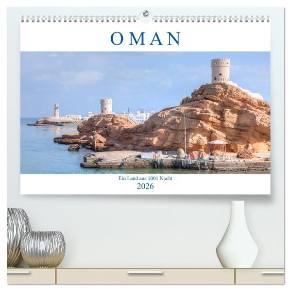Oman - Ein Land aus 1001 Nacht (hochwertiger Premium Wandkalender 2026 DIN A2 quer) Kunstdruck in Hochglanz