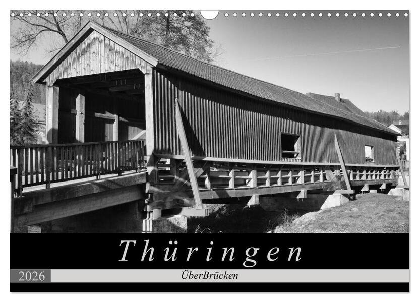 Thüringen - ÜberBrücken (Wandkalender 2026 DIN A3 quer) CALVENDO Monatskalender