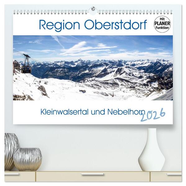 Region Oberstdorf - Kleinwalsertal und Nebelhorn (hochwertiger Premium Wandkalender 2026 DIN A2 quer) Kunstdruck in Hochglanz