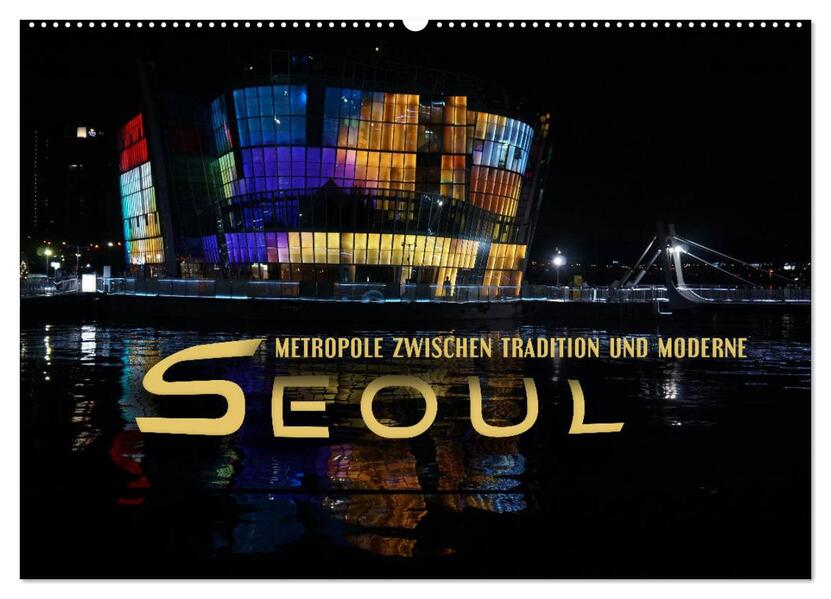 Seoul - Metropole zwischen Tradition und Moderne (Wandkalender 2026 DIN A2 quer) CALVENDO Monatskalender