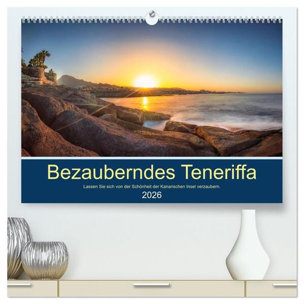 Bezauberndes Teneriffa (hochwertiger Premium Wandkalender 2026 DIN A2 quer) Kunstdruck in Hochglanz