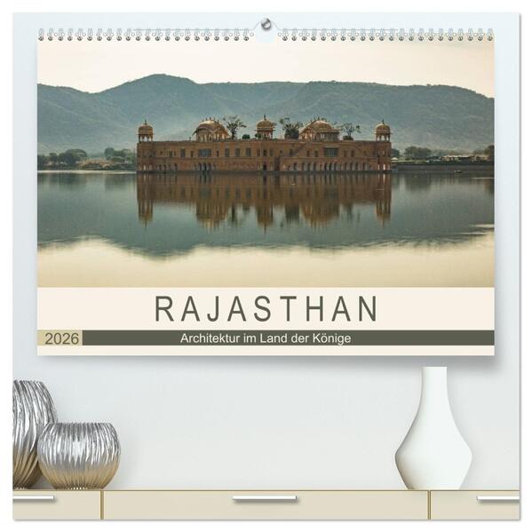 Rajasthan - Architektur im Land der Könige (hochwertiger Premium Wandkalender 2026 DIN A2 quer) Kunstdruck in Hochglanz