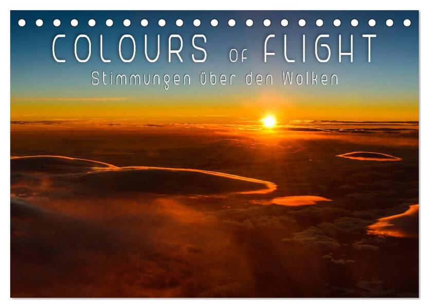 Colours of Flight - Stimmungen über den Wolken (Tischkalender 2026 DIN A5 quer) CALVENDO Monatskalender