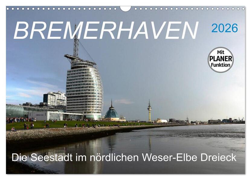 BREMERHAVEN - 2026 (Wandkalender 2026 DIN A3 quer) CALVENDO Monatskalender