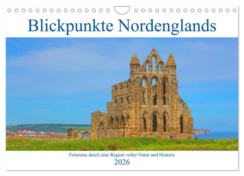 Blickpunkte Nordenglands (Wandkalender 2026 DIN A4 quer) CALVENDO Monatskalender