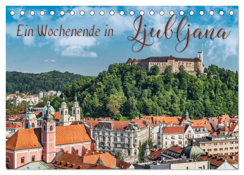 Ein Wochenende in Ljubljana (Tischkalender 2026 DIN A5 quer) CALVENDO Monatskalender