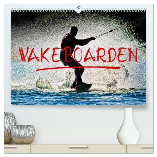 Wakeboarden (hochwertiger Premium Wandkalender 2026 DIN A2 quer) Kunstdruck in Hochglanz