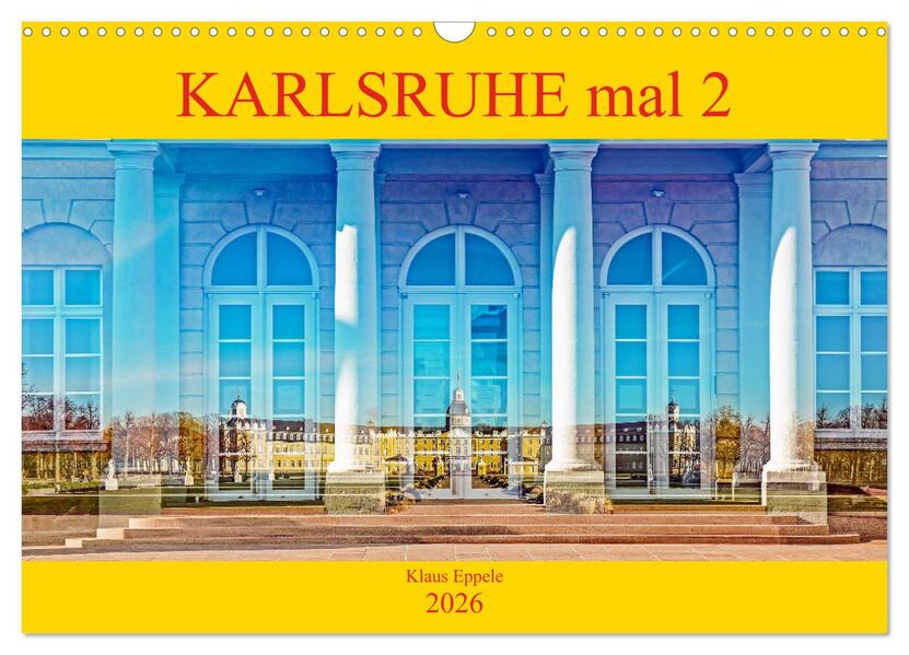 Karlsruhe mal 2 (Wandkalender 2026 DIN A3 quer) CALVENDO Monatskalender