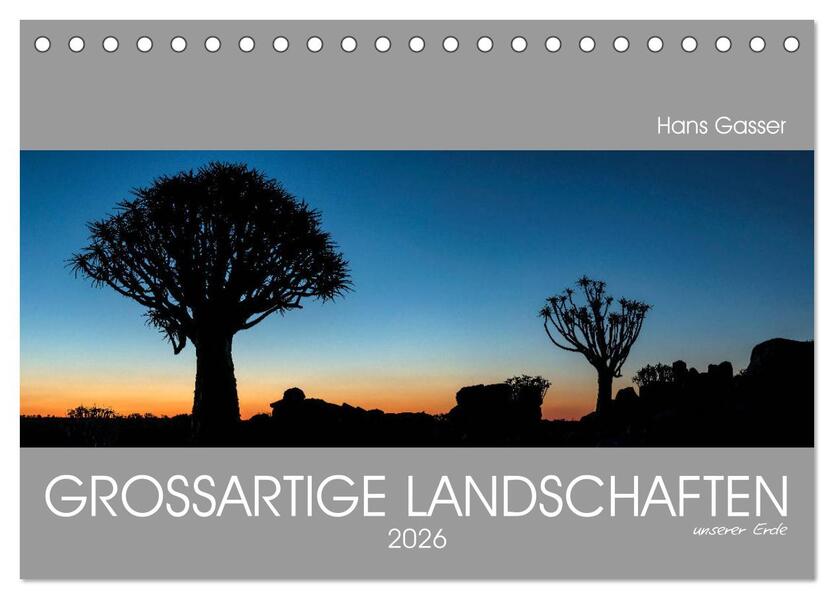 GROSSARTIGE LANDSCHAFTEN unserer Erde 2026 (Tischkalender 2026 DIN A5 quer) CALVENDO Monatskalender