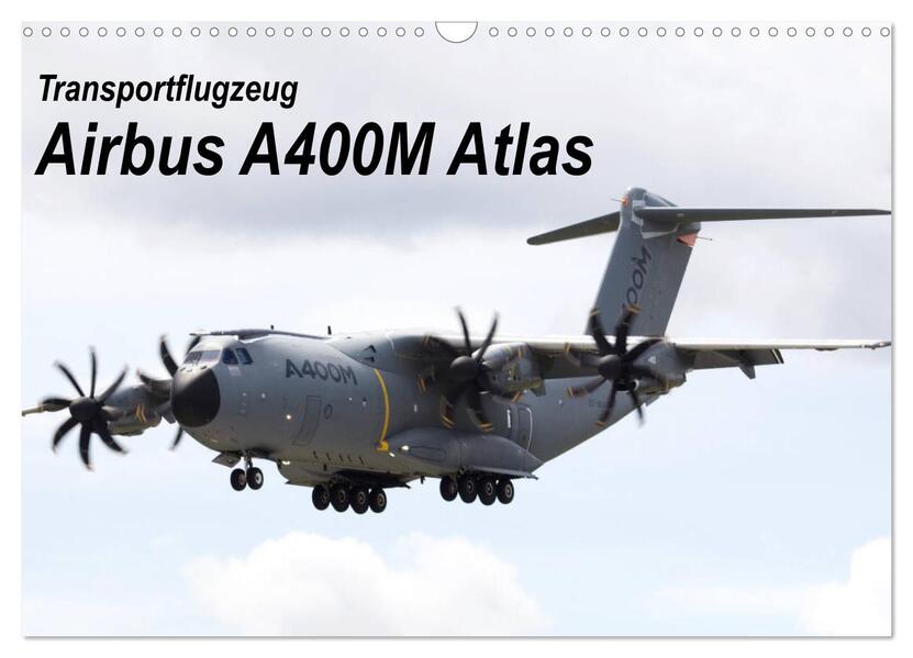 Transportflugzeug Airbus A400M Atlas (Wandkalender 2026 DIN A3 quer) CALVENDO Monatskalender