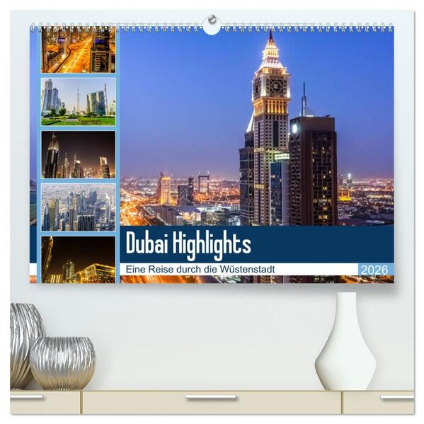 Dubai Highlights (hochwertiger Premium Wandkalender 2026 DIN A2 quer) Kunstdruck in Hochglanz