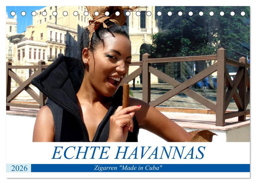 Echte Havannas - Zigarren 'Made in Cuba' (Tischkalender 2026 DIN A5 quer) CALVENDO Monatskalender