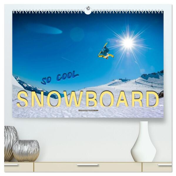 Snowboard - so cool (hochwertiger Premium Wandkalender 2026 DIN A2 quer) Kunstdruck in Hochglanz