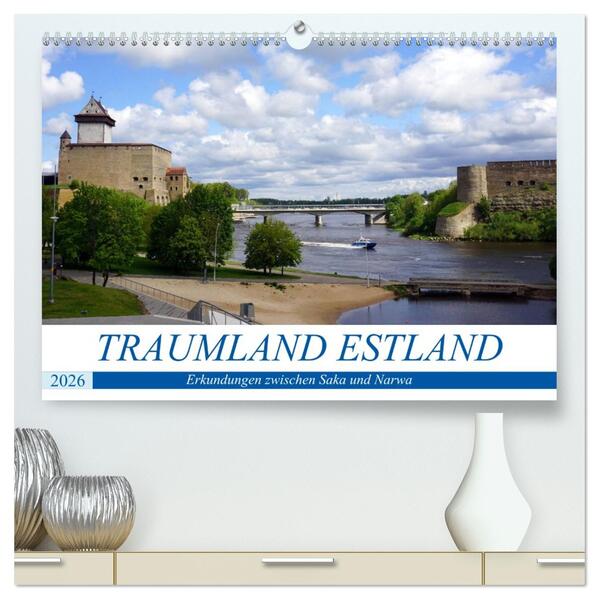 Traumland Estland - Erkundungen zwischen Saka und Narva (hochwertiger Premium Wandkalender 2026 DIN A2 quer) Kunstdruck in Hochglanz