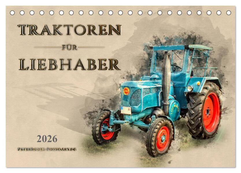 Traktoren für Liebhaber (Tischkalender 2026 DIN A5 quer) CALVENDO Monatskalender