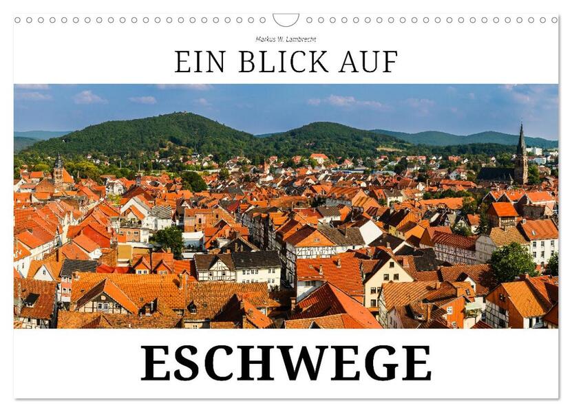 Ein Blick auf Eschwege (Wandkalender 2026 DIN A3 quer) CALVENDO Monatskalender