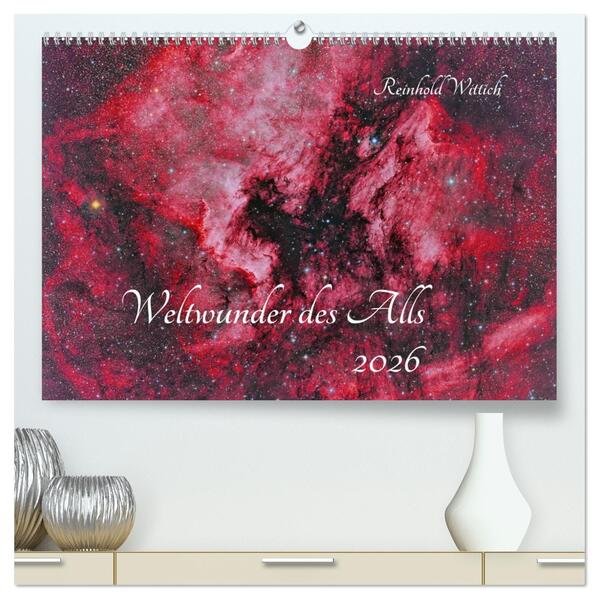 Weltwunder des Alls (hochwertiger Premium Wandkalender 2026 DIN A2 quer) Kunstdruck in Hochglanz