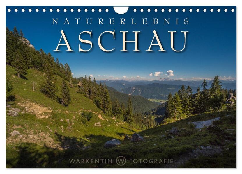 Naturerlebnis Aschau (Wandkalender 2026 DIN A4 quer) CALVENDO Monatskalender