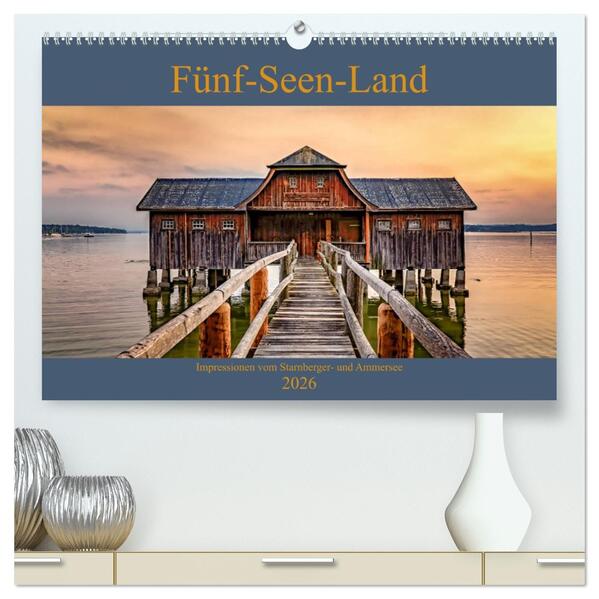 Fünf-Seen-Land (hochwertiger Premium Wandkalender 2026 DIN A2 quer) Kunstdruck in Hochglanz
