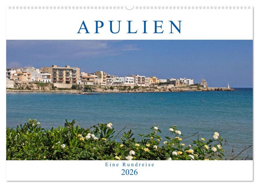 Apulien - Eine Rundreise (Wandkalender 2026 DIN A2 quer) CALVENDO Monatskalender
